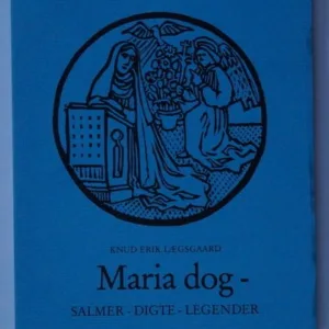 Maria dog - salmer, digte, legender